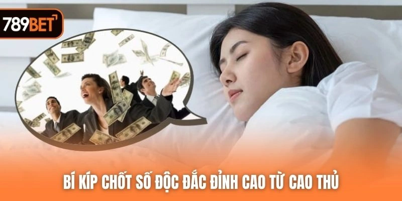 Bí kíp chốt số độc đắc đỉnh cao từ cao thủ