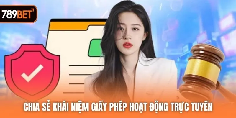 Chia sẻ khái niệm giấy phép hoạt động trực tuyến