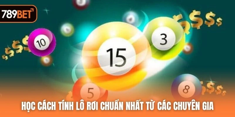 Học cách tính lô rơi chuẩn nhất từ các chuyên gia