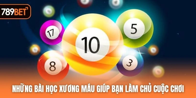 Những bài học xương máu giúp bạn làm chủ cuộc chơi