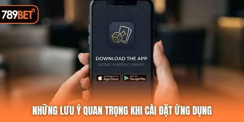 Những lưu ý quan trọng khi cài đặt ứng dụng