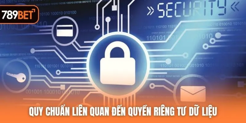 Quy chuẩn liên quan đến quyền riêng tư dữ liệu
